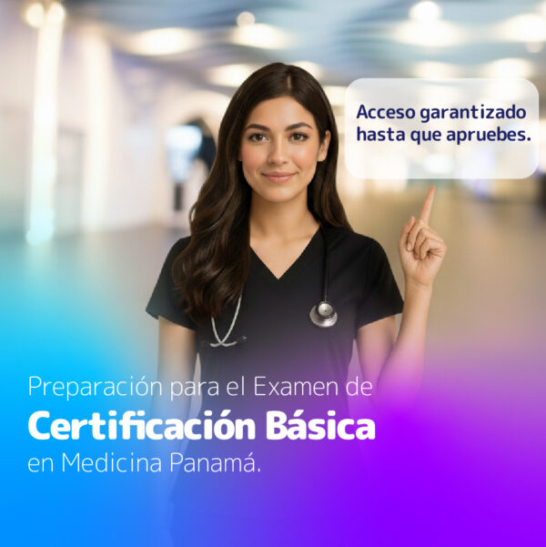 Preparación para el Examen de Certificación Básica en Medicina Panamá.