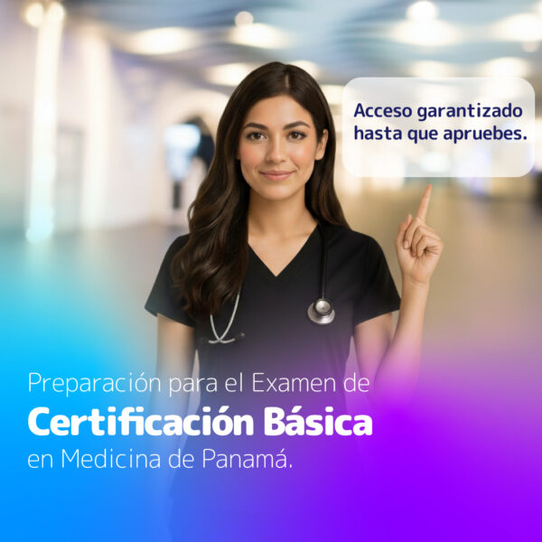 Preparación para el Examen de Certificación Básica en Medicina Panamá.